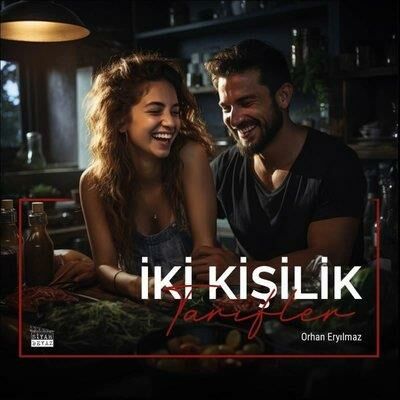 Orhan Eryılmaz, İki Kişilik Tarifler